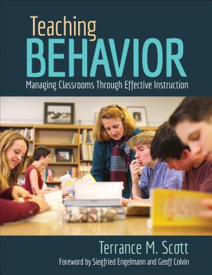 Teaching Behavior: Managing Classrooms Through Effective Instruction - Scott, Terrance M