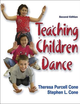 Teaching Children Dance - 2e - Cone, Theresa Purcell, Dr., and Cone, Stephen, Dr.