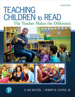 Teaching Children to Read: The Teacher Makes the Difference - Reutzel, D., and Cooter, Robert, Jr.