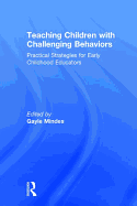 Teaching Children with Challenging Behaviors: Practical Strategies for Early Childhood Educators