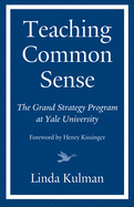 Teaching Common Sense: The Grand Strategy Program at Yale University