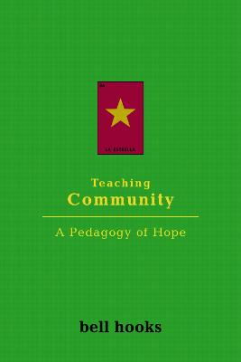 Teaching Community:: A Pedagogy of Hope - Hooks, Bell