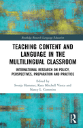 Teaching Content and Language in the Multilingual Classroom: International Research on Policy, Perspectives, Preparation and Practice