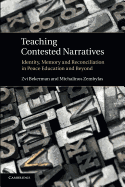 Teaching Contested Narratives: Identity, Memory and Reconciliation in Peace Education and Beyond