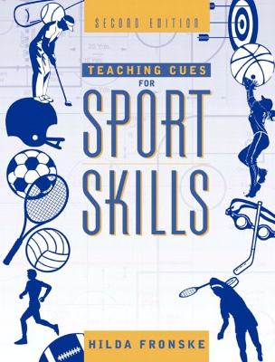 Teaching Cues for Sport Skills - Fronske, Hilda Ann