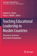 Teaching Educational Leadership in Muslim Countries: Theoretical, Historical and Cultural Foundations
