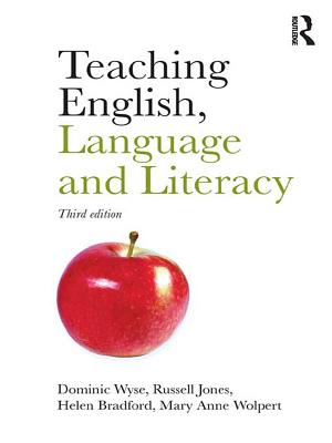 Teaching English, Language And Literacy - Wyse, Dominic, Dr., and Jones, Russell, and Bradford, Helen