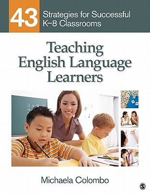 Teaching English Language Learners: 43 Strategies for Successful K-8 Classrooms - Colombo, Michaela