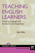 Teaching English Learners: Fostering Language and the Democratic Experience