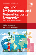 Teaching Environmental and Natural Resource Economics: Paradigms and Pedagogy