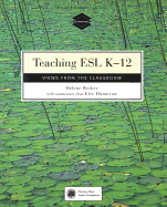 Teaching ESL K-12: Views from the Classroom
