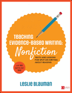 Teaching Evidence-Based Writing: Nonfiction: Texts and Lessons for Spot-On Writing about Reading