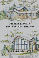 Teaching Fools: Masters and Mentors