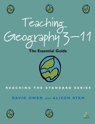 Teaching Geography 3-11 - Owen, David, Lord, and Ryan, Alison, and O'Hara, Mark (Editor)