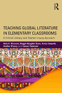 Teaching Global Literature in Elementary Classrooms: A Critical Literacy and Teacher Inquiry Approach