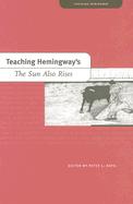 Teaching Hemingway's the Sun Also Rises - Hays, Peter (Editor)