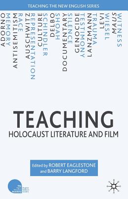 Teaching Holocaust Literature and Film - Eaglestone, R (Editor), and Langford, B (Editor)