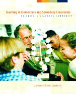 Teaching in Elementary and Secondary Classrooms: Building a Learning Community