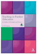 Teaching in Further Education: An Outline of Principles and Practice