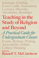 Teaching in the Study of Religion and Beyond: A Practical Guide for Undergraduate Classes