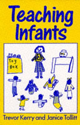 Teaching Infants - Kerry, Trevor, Prof., and Tolllit, Janice