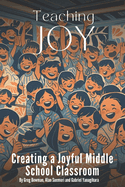 Teaching Joy: Creating a Joyful Middle School Classroom