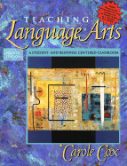 Teaching Language Arts: A Student-And-Response-Centered Classroom - Cox, Carole