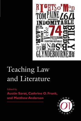 Teaching Law and Literature - Sarat, Austin (Editor), and Frank, Cathrine O (Editor), and Anderson, Matthew (Editor)