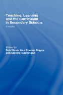 Teaching, Learning and the Curriculum in Secondary Schools: A Reader