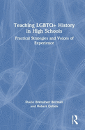 Teaching LGBTQ+ History in High Schools: Practical Strategies and Voices of Experience