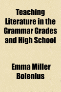 Teaching Literature in the Grammar Grades and High School