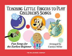 Teaching Little Fingers to Play Children's Songs: Piano Solos with Optional Teacher Accompaniments