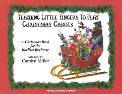 Teaching Little Fingers to Play Christmas Carols: Early Elementary Piano Solos with Optional Teacher Accompaniments