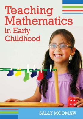 Teaching Mathematics in Early Childhood - Moomaw, Sally
