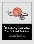 Teaching Nursing: The Art and Science, Vol. 1 & 2 - Caputi, Linda, Edd, Msn, RN, CNE