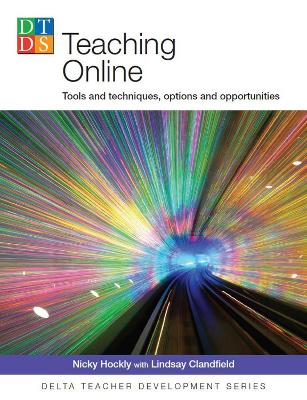 Teaching Online: Tools and techniques, options and opportunities - Clandfield, Lindsay, and Hockly, Nicky