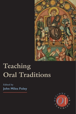 Teaching Oral Traditions - Foley, John Miles (Editor)