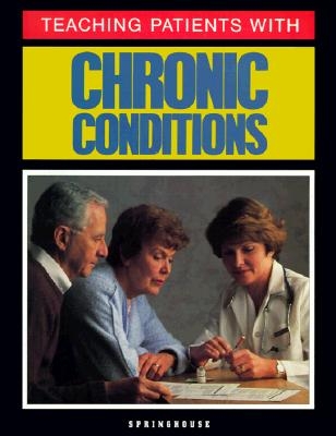 Teaching Patients with Chronic Conditions - Springhouse Publishing