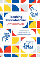 Teaching Perinatal Care: A Practical Guide