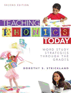 Teaching Phonics Today: Word Study Strategies Through the Grades