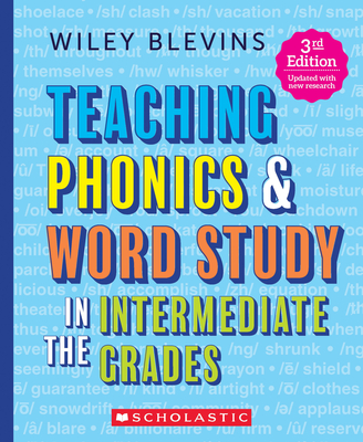 Teaching Phonics & Word Study in the Intermediate Grades, 3rd Edition - Blevins, Wiley