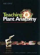 Teaching Plant Anatomy Through Creative Laboratory Exercises (CD-ROM Included) - Peterson, R Larry, and Et Al