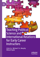 Teaching Political Science and International Relations for Early Career Instructors