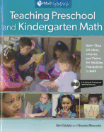 Teaching Preschool and Kindergarten Math: More Than 175 Ideas, Lessons, and Videos for Building Foundations in Math: A Multimedia Professional Learning Resource