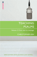 Teaching Psalms Vol. 2: From Text to Message