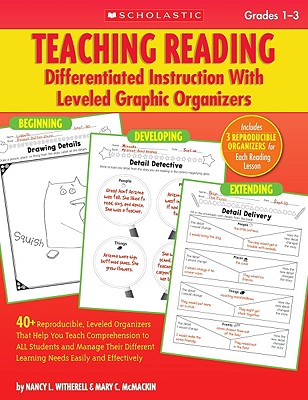 Teaching Reading, Grades 1-3: Differentiated Instruction with Leveled Graphic Organizers - Witherell, Nancy, and McMackin, Mary