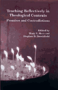 Teaching Reflectively in Theological Contexts - Hess, Mary E