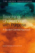 Teaching Shakespeare with Purpose: A Student-Centred Approach