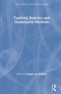 Teaching Statistics and Quantitative Methods in the 21st Century - Rodgers, Joseph Lee (Editor)