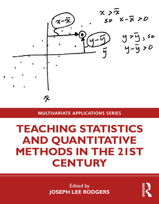 Teaching Statistics and Quantitative Methods in the 21st Century - Rodgers, Joseph Lee (Editor)